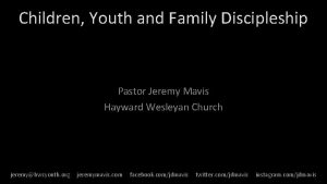 Children Youth and Family Discipleship Pastor Jeremy Mavis