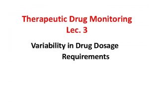 Therapeutic Drug Monitoring Lec 3 Variability in Drug