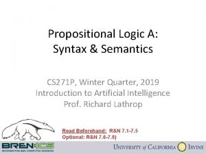 Propositional Logic A Syntax Semantics CS 271 P