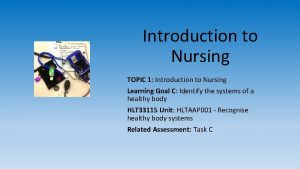 Introduction to Nursing TOPIC 1 Introduction to Nursing