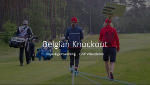 Belgian knockout