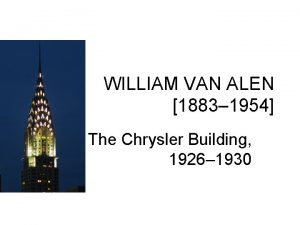 WILLIAM VAN ALEN 1883 1954 The Chrysler Building