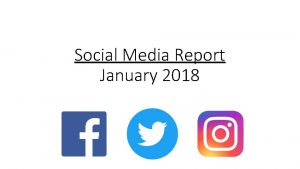 Social Media Report January 2018 Overview January vs