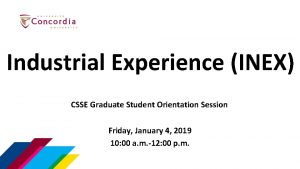 Industrial Experience INEX CSSE Graduate Student Orientation Session