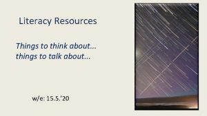 Literacy Resources Things to think about things to