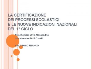 LA CERTIFICAZIONE DEI PROCESSI SCOLASTICI E LE NUOVE