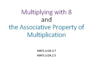 Multiplying with 8 and the Associative Property of