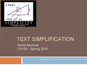 TEXT SIMPLIFICATION David Kauchak CS 159 Spring 2019