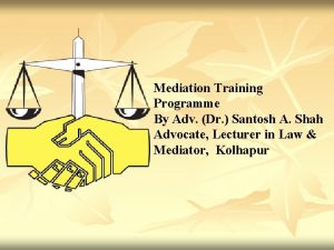 Mediation Training Programme By Adv Dr Santosh A