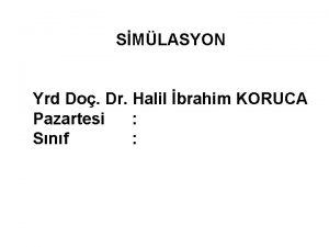 SMLASYON Yrd Do Dr Halil brahim KORUCA Pazartesi