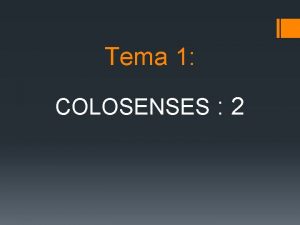 Tema 1 COLOSENSES 2 1 Porque quiero que