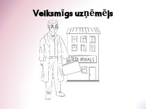 Veiksmgs uzmjs Uzmjs Madaras ttis ir uzmjs Viam