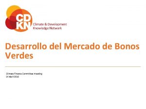 Desarrollo del Mercado de Bonos Verdes Climate Finance