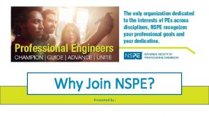 Why Join NSPE Presented by NSPEs Foundation NSPE
