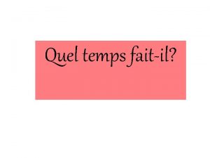 Quel temps faitil Ecoutez bien Associez les phrases