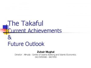 The Takaful Current Achievements Future Outlook Zubair Mughal