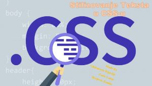 Stilizovanje Teksta u CSSu Glo bar evic Zar