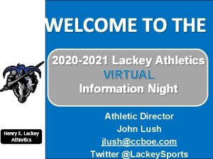 WELCOME TO THE 2020 2021 Lackey Athletics VIRTUAL