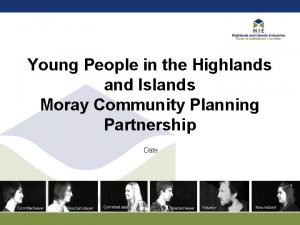 Young People in the Highlands and Islands Moray