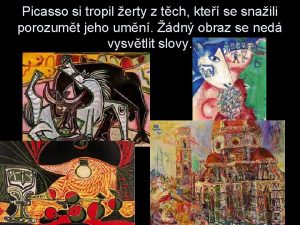 Picasso si tropil erty z tch kte se