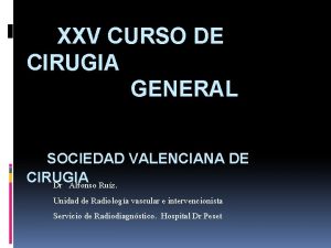 XXV CURSO DE CIRUGIA GENERAL SOCIEDAD VALENCIANA DE