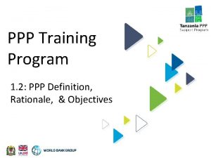 PPP Training Program 1 2 PPP Definition Rationale
