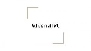 Activism at IWU Whats up my nigga You