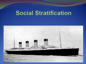 Social Stratification Sociology Eleventh Edition Social Stratification For