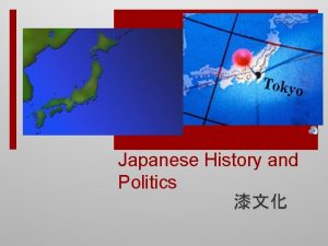 Japanese History and Politics Japanese History 300 BC300