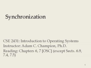 Synchronization CSE 2431 Introduction to Operating Systems Instructor