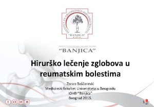 Hirurko leenje zglobova u reumatskim bolestima Zoran Baarevi