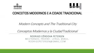 CONCEITOS MODERNOS E A CIDADE TRADICIONAL Modern Concepts