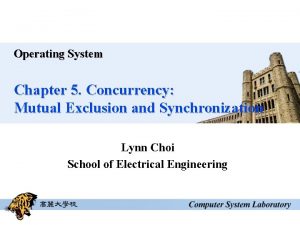 Operating System Chapter 5 Concurrency Mutual Exclusion and