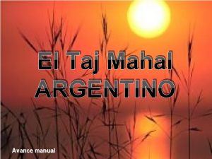 El Taj Mahal ARGENTINO Avance manual Los pilotos