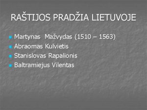 RATIJOS PRADIA LIETUVOJE n n Martynas Mavydas 1510