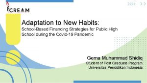 Adaptation to New Habits SchoolBased Financing Strategies for