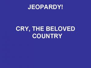 JEOPARDY CRY THE BELOVED COUNTRY BOOK III TRIPLE