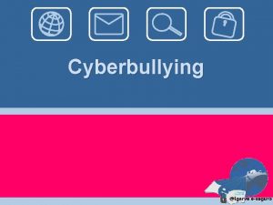 Cyberbullying Cyberbullying Definio uma prtica que envolve o