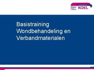 Basistraining Wondbehandeling en Verbandmaterialen Programma Acute en Chronische