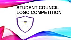 STUDENT COUNCIL LOGO COMPETITION BHS STUDENT COUNCIL LAUNCH