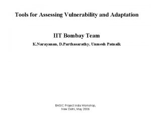 Tools for Assessing Vulnerability and Adaptation IIT Bombay