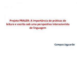 Projeto PRALER A importncia de prticas de leitura