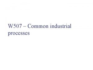 W 507 Common industrial processes Materials handling Materials