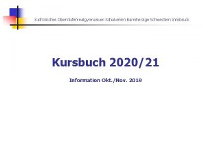 Katholisches Oberstufenrealgymnasium Schulverein Barmherzige Schwestern Innsbruck Kursbuch 202021