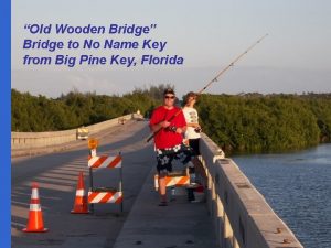 Old Wooden Bridge Bridge to No Name Key