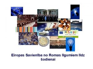Eiropas Savienba no Romas lgumiem ldz odienai Saturs