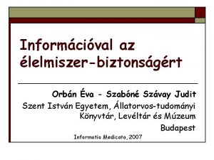 Informcival az lelmiszerbiztonsgrt Orbn va Szabn Szvay Judit