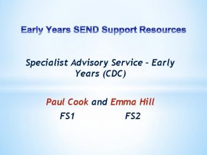 Specialist Advisory Service Early Years CDC Paul Cook