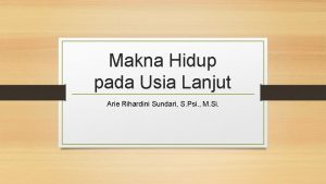 Makna Hidup pada Usia Lanjut Arie Rihardini Sundari