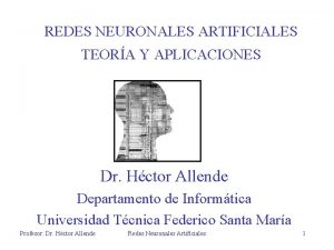 REDES NEURONALES ARTIFICIALES TEORA Y APLICACIONES Dr Hctor